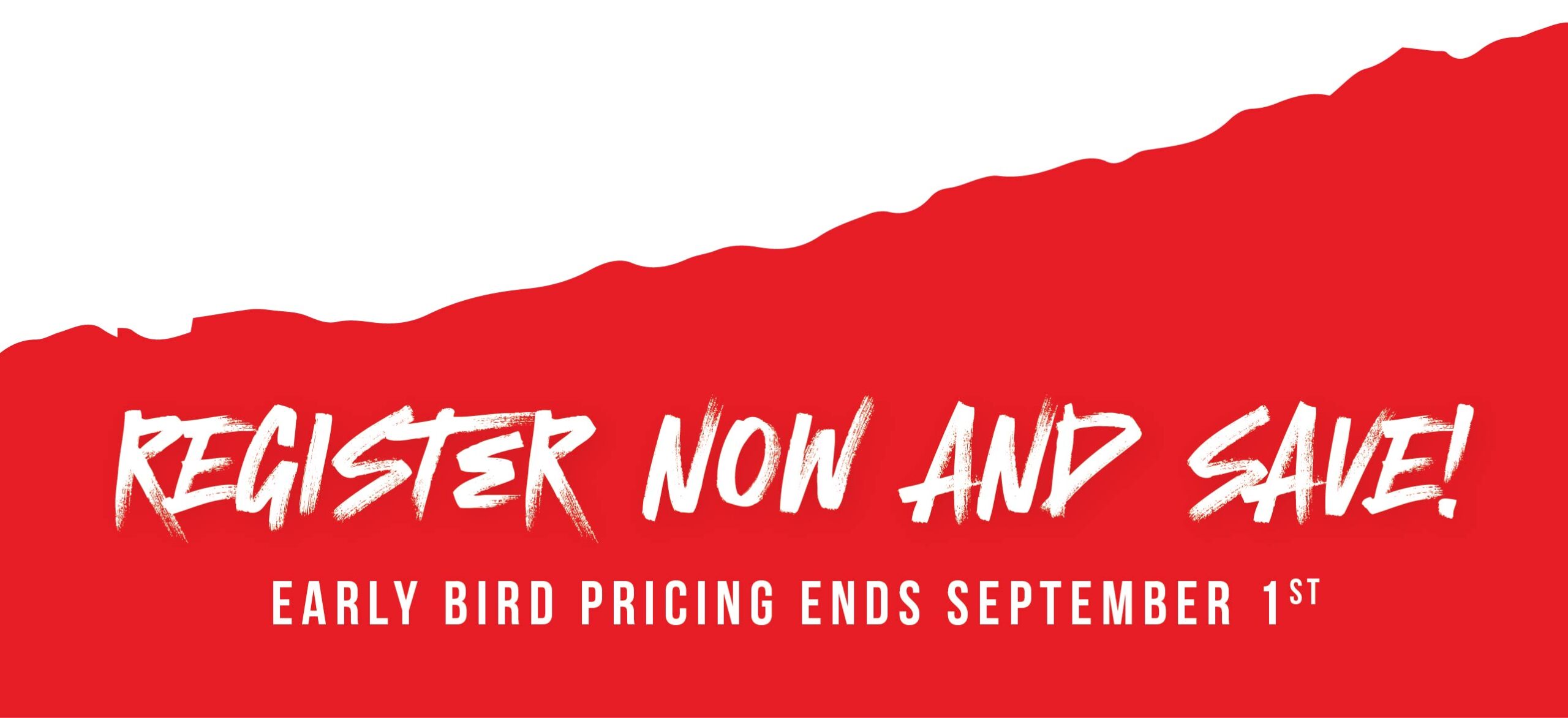 register now and save Register Now and Save! Early Bird Pricing ends September 1!