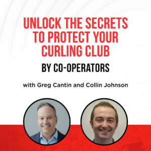 Unlock the secrets to protect your curling blue, by the Co-operators Greg Cantin and Collin Johnson